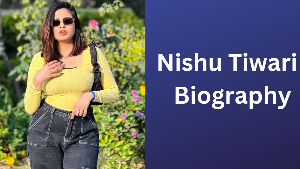 Nishu Tiwari Biography