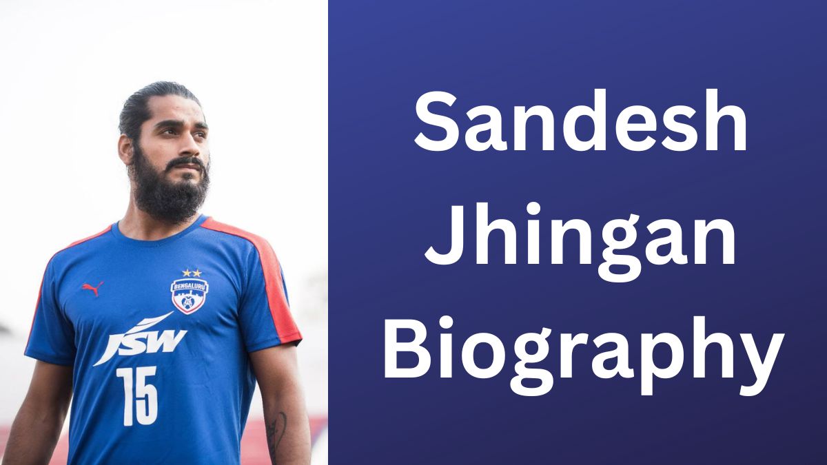 Sandesh Jhingan Biography