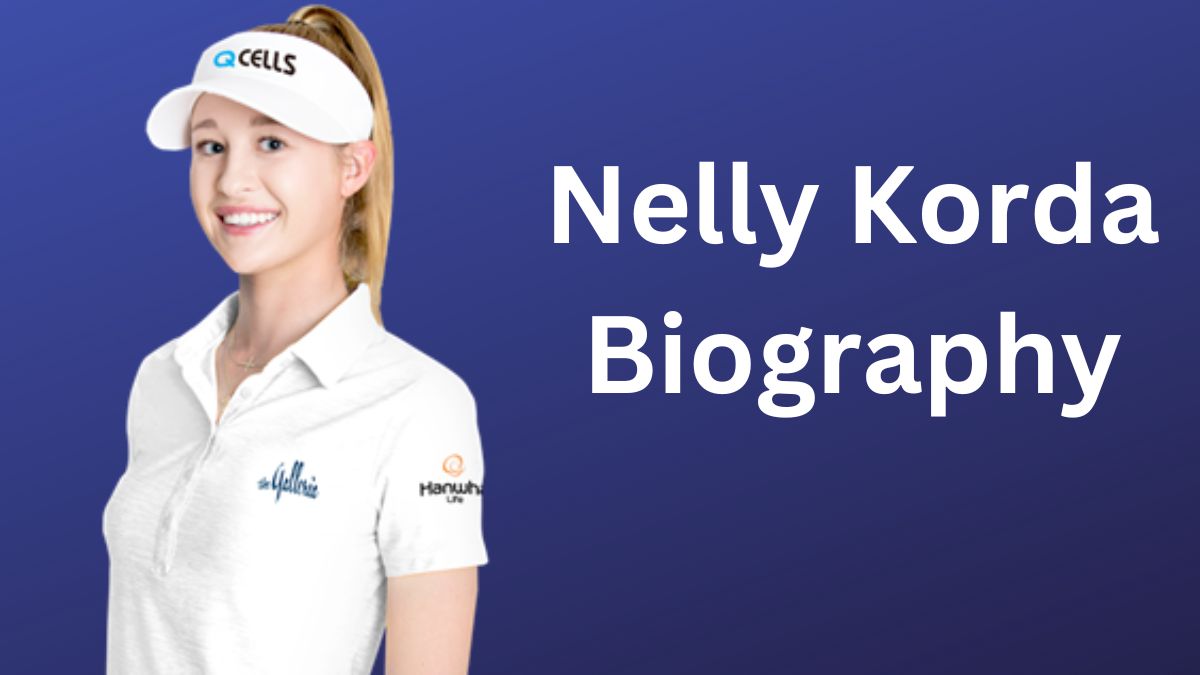 Nelly Korda Biography