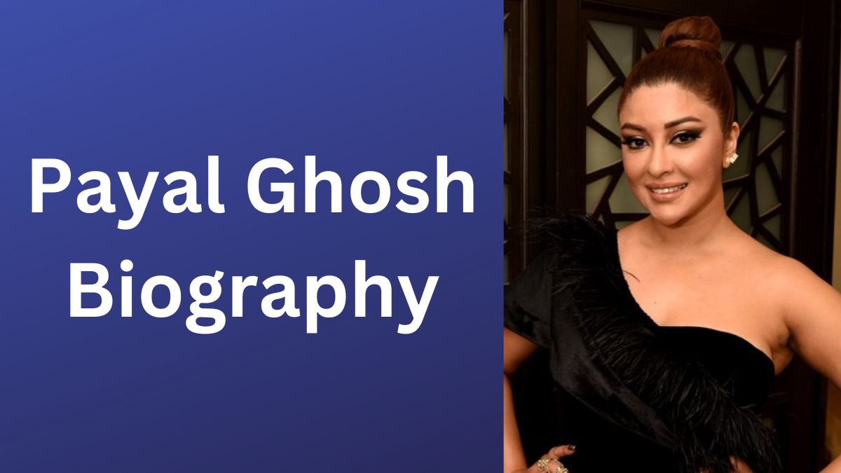 Payal Ghosh Biography