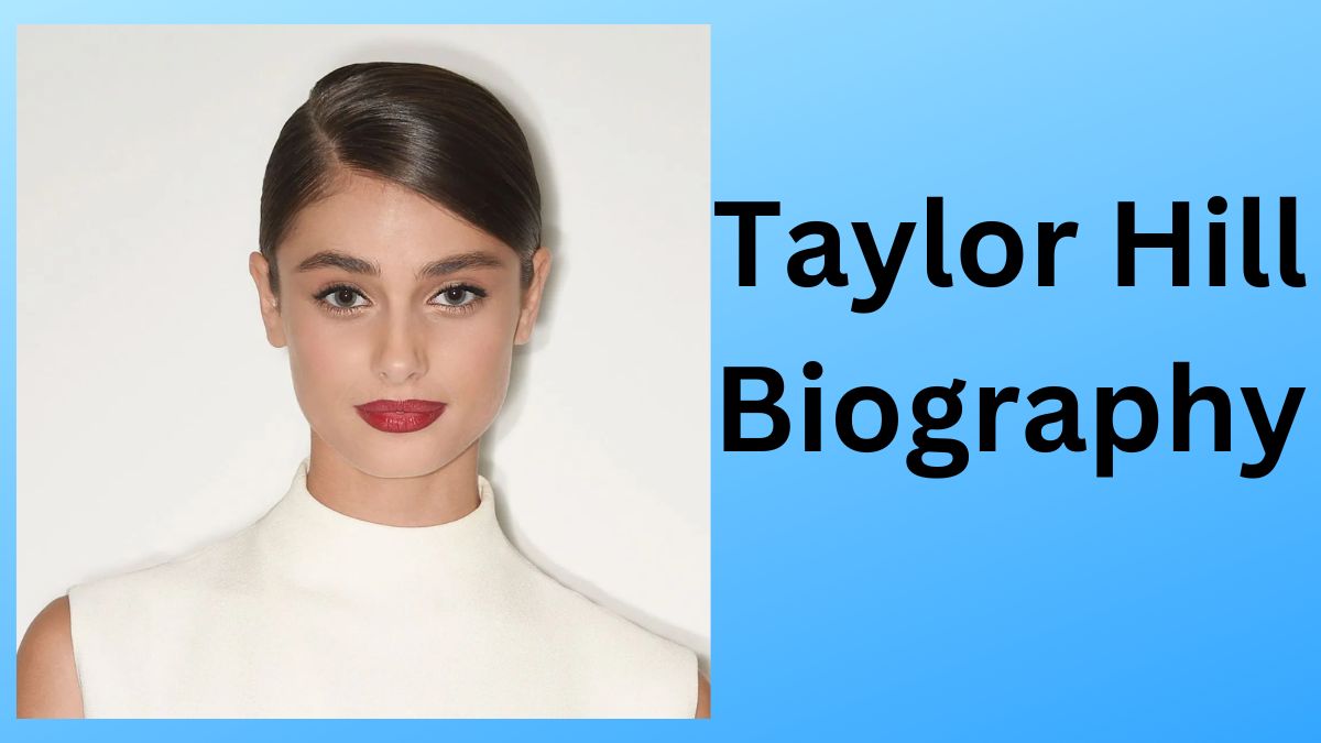 Taylor Hill Biography