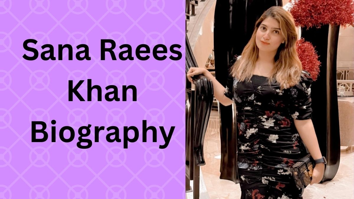 Sana Raees Khan